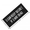 Can Keep Secret If 2 Are Dead Embroidered Iron On Patch