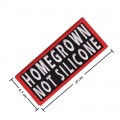 Homegrown Not Silicone Embroidered Iron On Patch